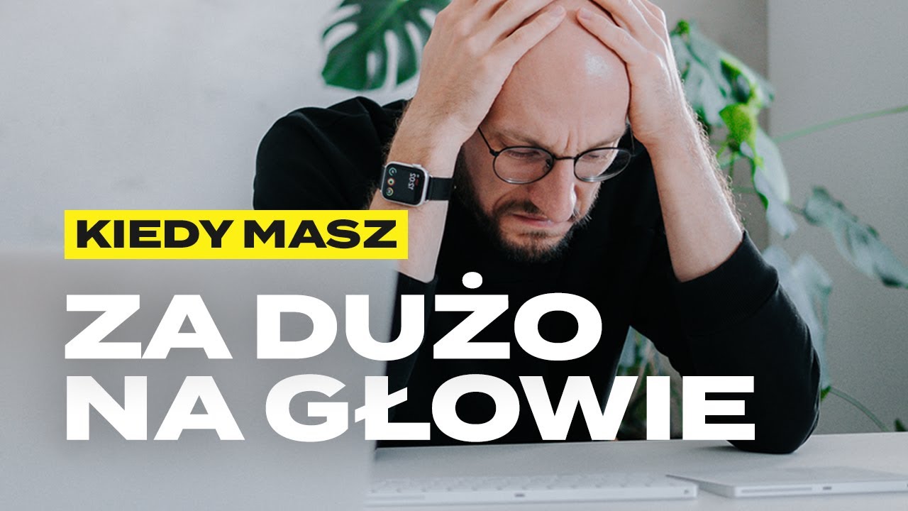 Co zrobić, kiedy masz za dużo rzeczy do ogarnięcia [narzędzia i sposoby]