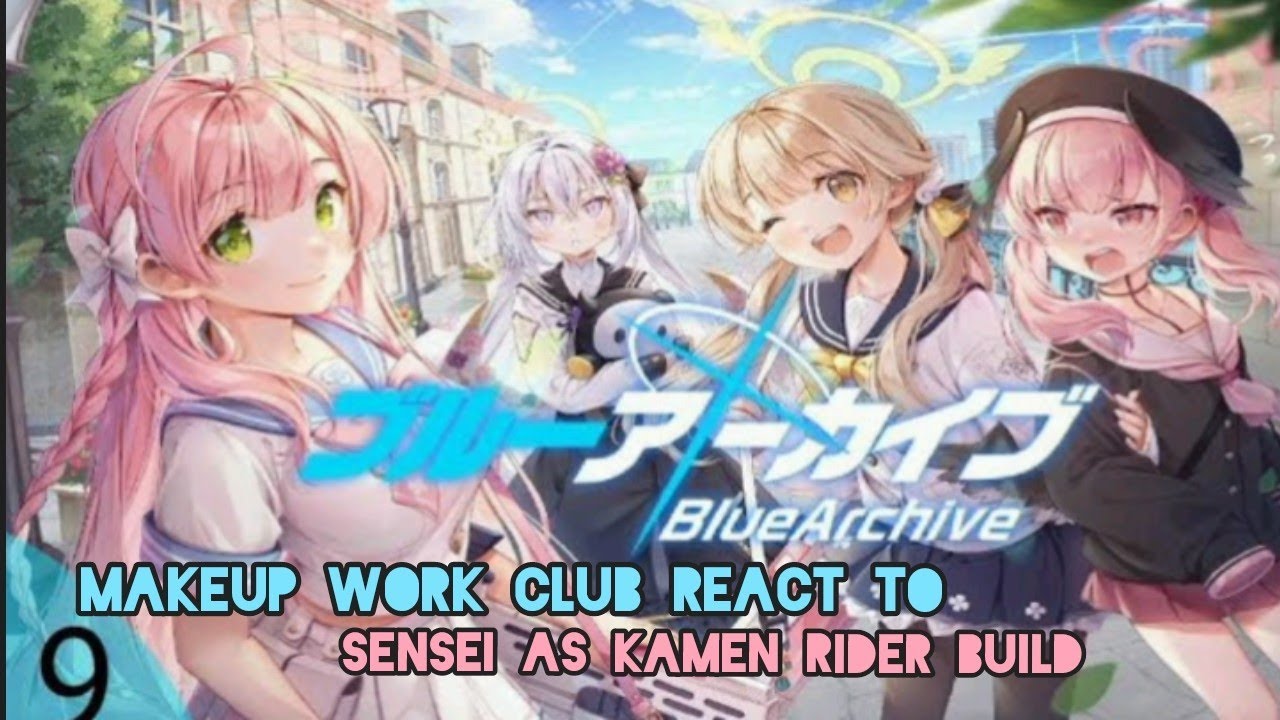 Blue Archive react to Sensei as Kamen Rider Build.