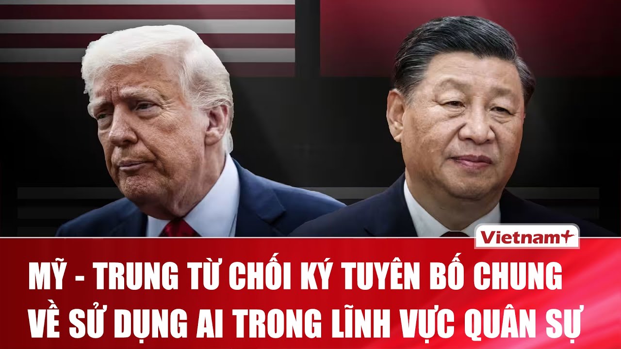 Tuyên bố chung về sử dụng AI trong quân sự: Hai “ông lớn” công nghệ từ chối ký