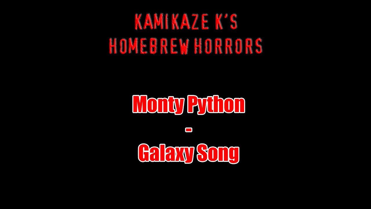 Kamikaze K's Karaoke - Monty Python - Galaxy Song
