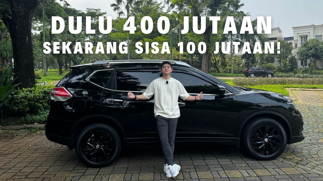 HARGA ANCUR, GAYA MASIH MENTERENG! Review Nissan X-Trail T32