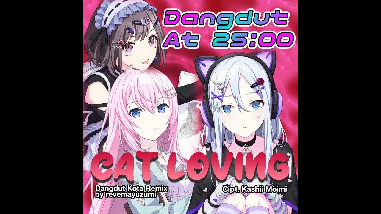 Cat Loving - Dangdut At 25:00