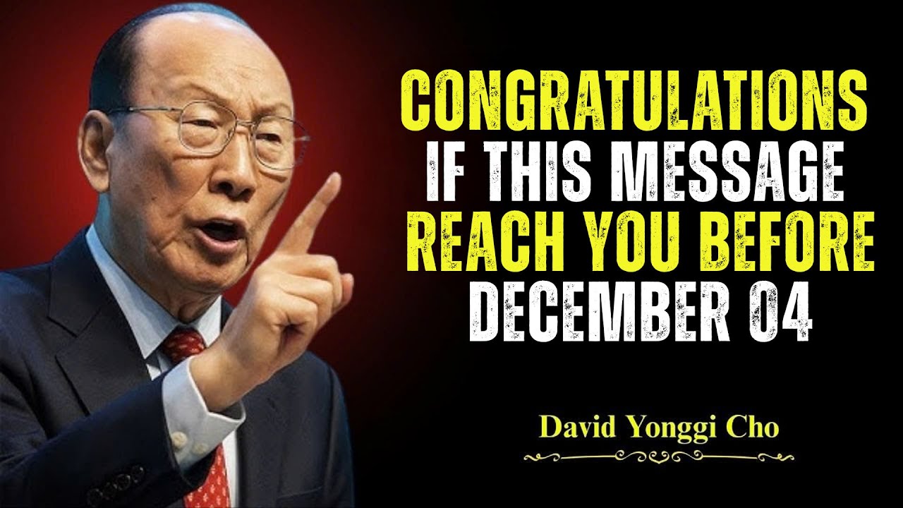 STOP! God Has a Powerful Message for You Before December 4 -Don’t Miss This - Dr. David Yonggi Cho's