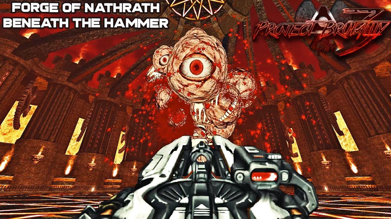 PROJECT BRUTALITY 3.0 - Forge Of Nathrath [100% SECRETS]