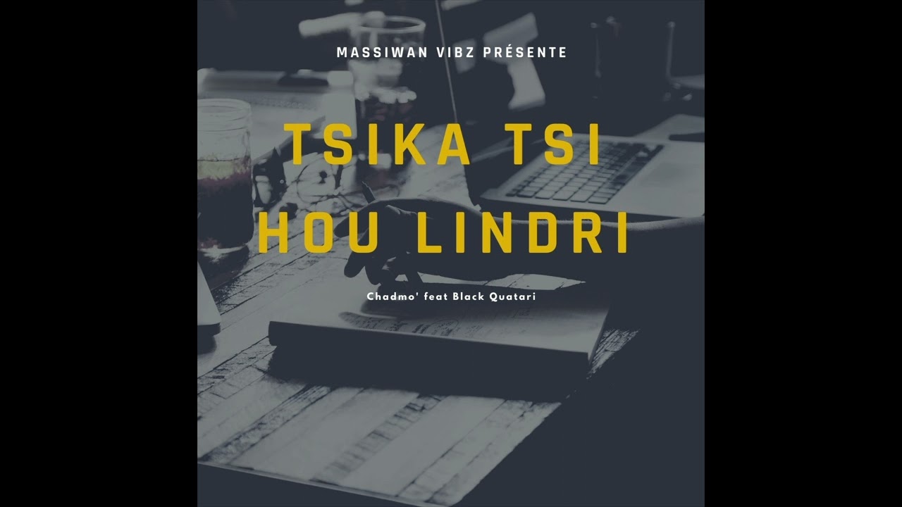 Tsika tsi hou lindri - Chadmo' Feat Black Quatari (audio)
