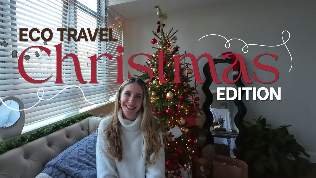 10 Tips for Eco Travel this Christmas🎄✨