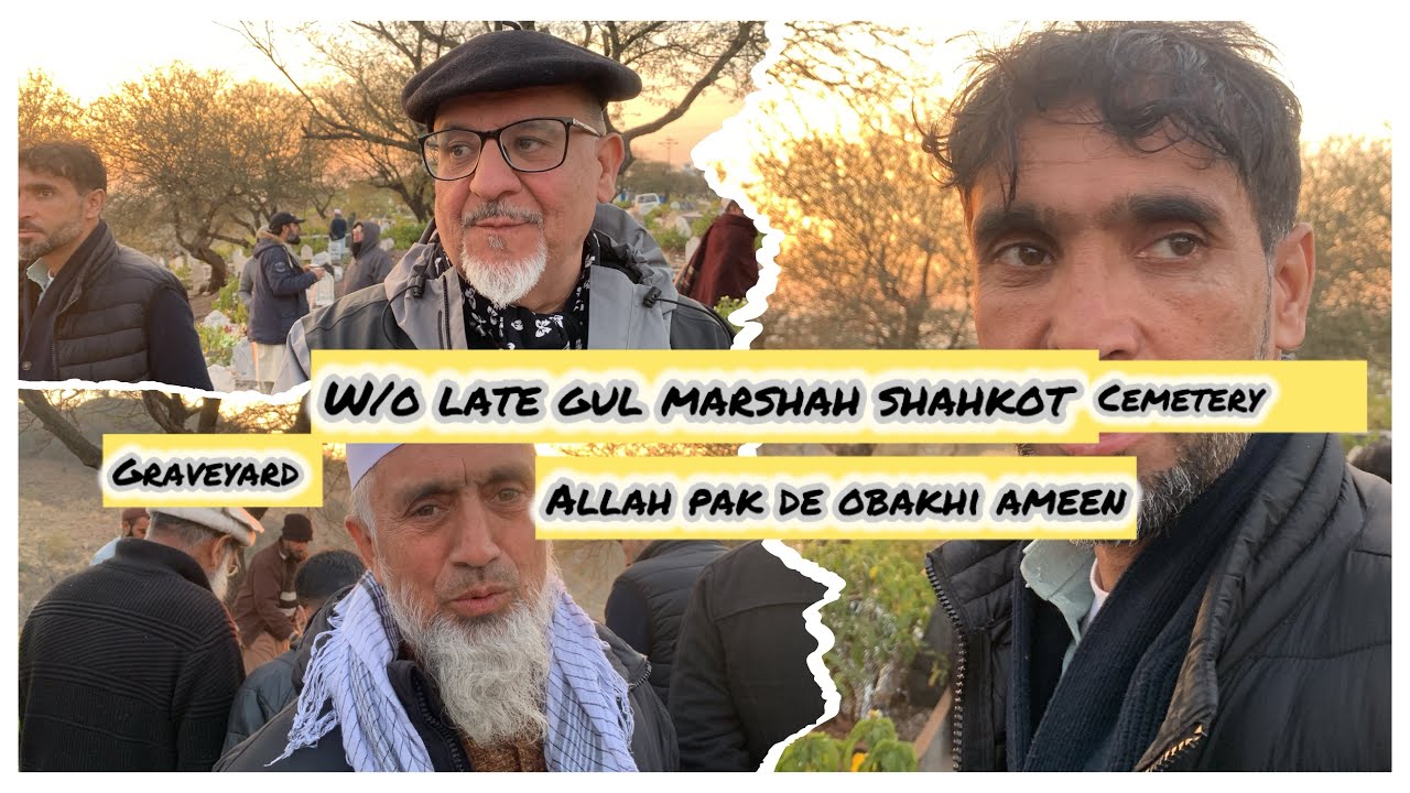 W/o late gul marshah Tatar khel kotli Kalan has passed away shakot cemetery 