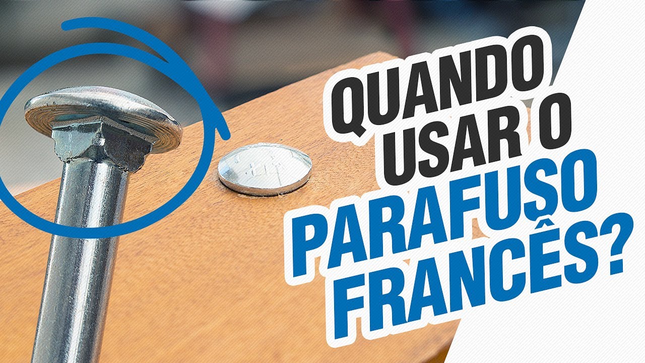 Parafuso francês quando usar e como prender