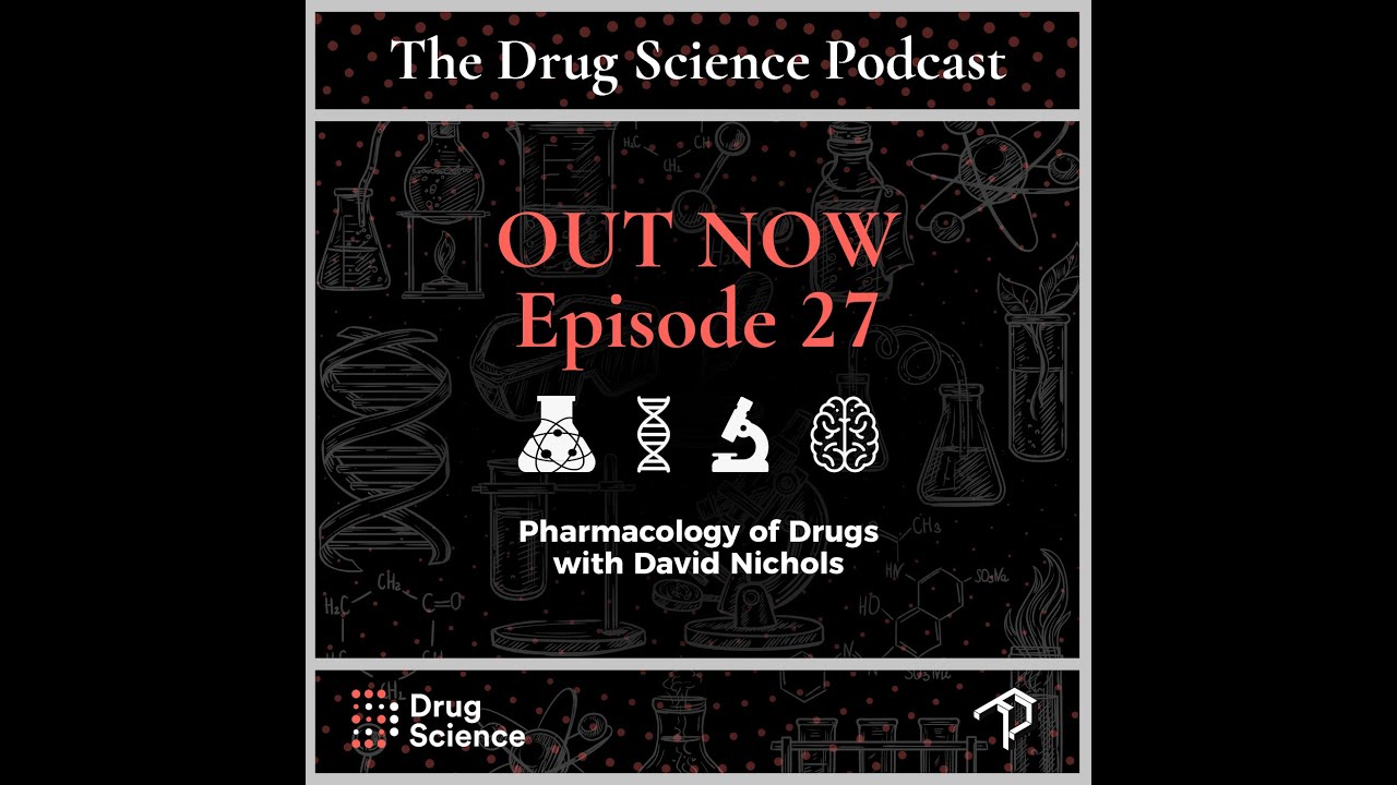 The Drug Science Podcast | Episode 27 | Pharmacology of Drugs with Dr David Nichols