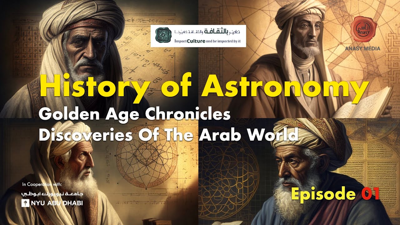 History of Astronomy - Golden Age Chronicles - Discoveries Of The Arab World - Episode 01