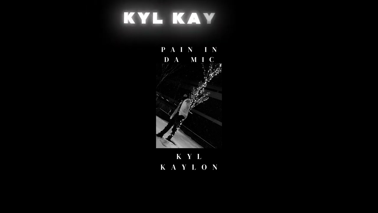 PAIN IN DA MIC:Kyl kaylon (official audio)