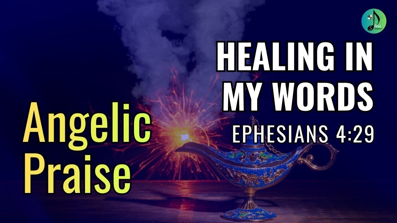 Healing In My Words | Praise | Worship | Gospel | Faith | Hope | Spiritual | SoulBalanceSpace