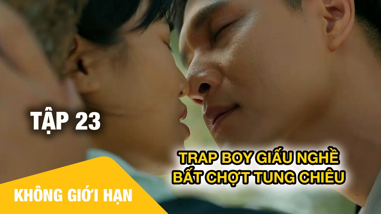 Trap boy giấu nghề, bất chợt tung chiêu | Không Giới Hạn Tập 23
