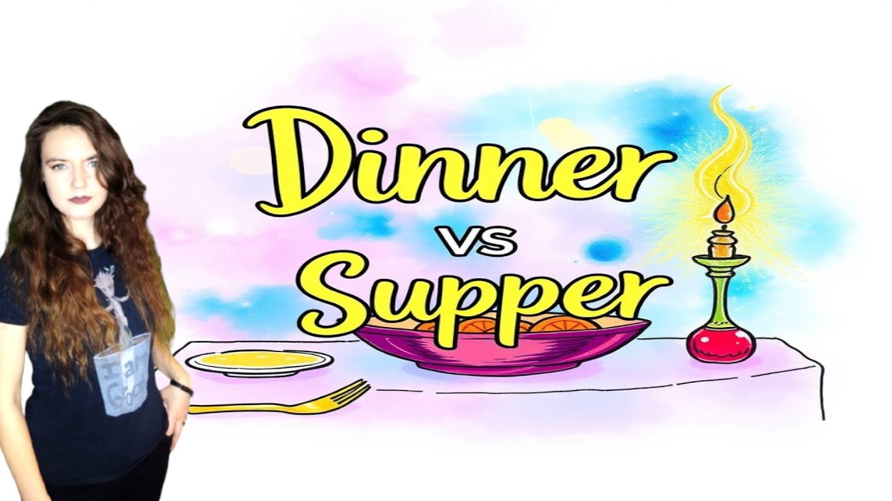 What is the difference between dinner and supper?