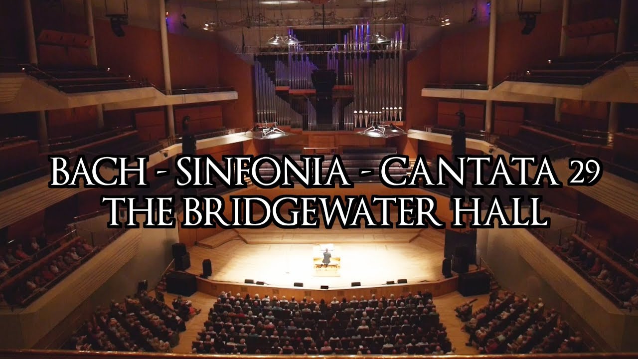 JS BACH - SINFONIA from CANTATA 29 - LIVE AT THE BRIDGEWATER HALL ORGAN