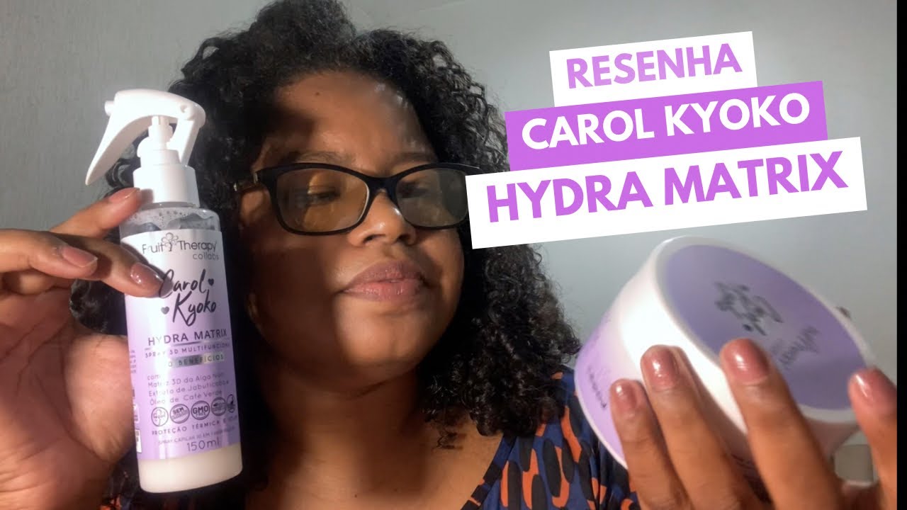 CAROL KYOKO Resenha HYDRA MATRIX | Hidratação para cabelos saudáveis ADEUS CABELO SECO e com FRIZZ ?