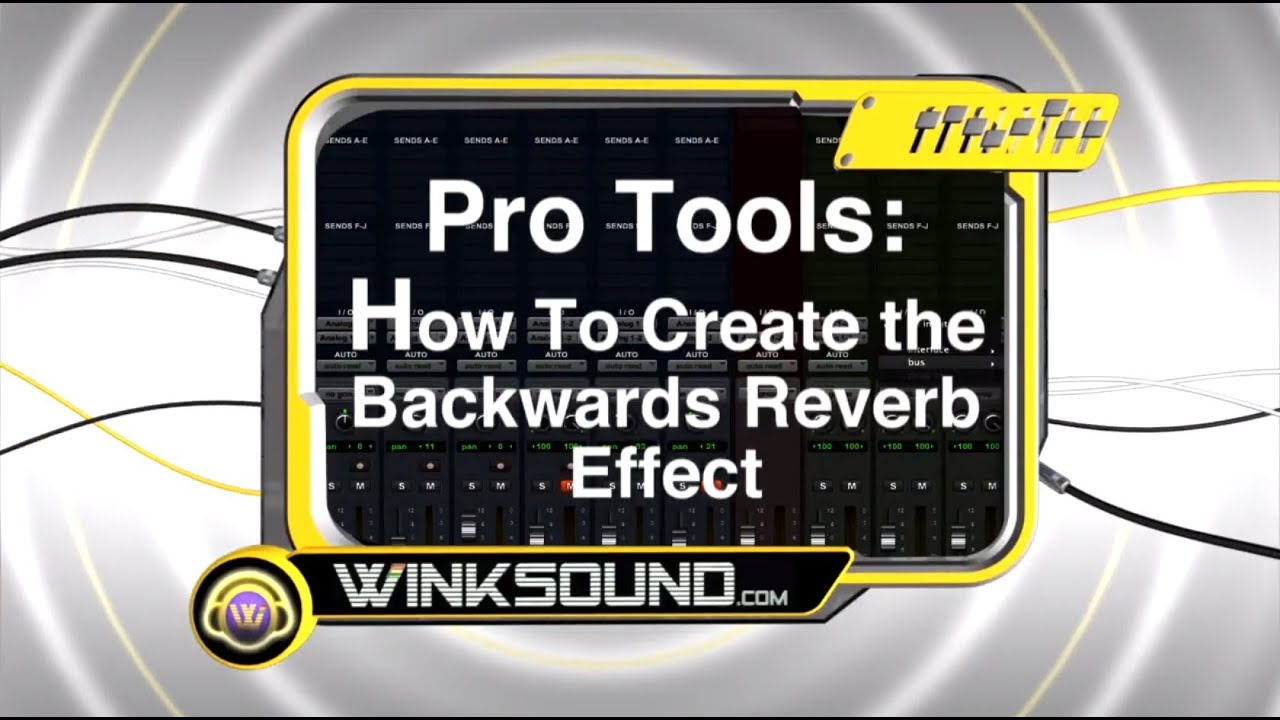 Pro Tools: How To Create the Backwards Reverb Effect | WinkSound