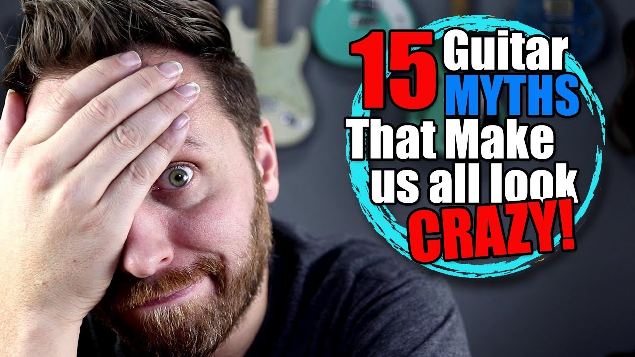 15 Guitar Myths That Make Us All Look CRAZY!