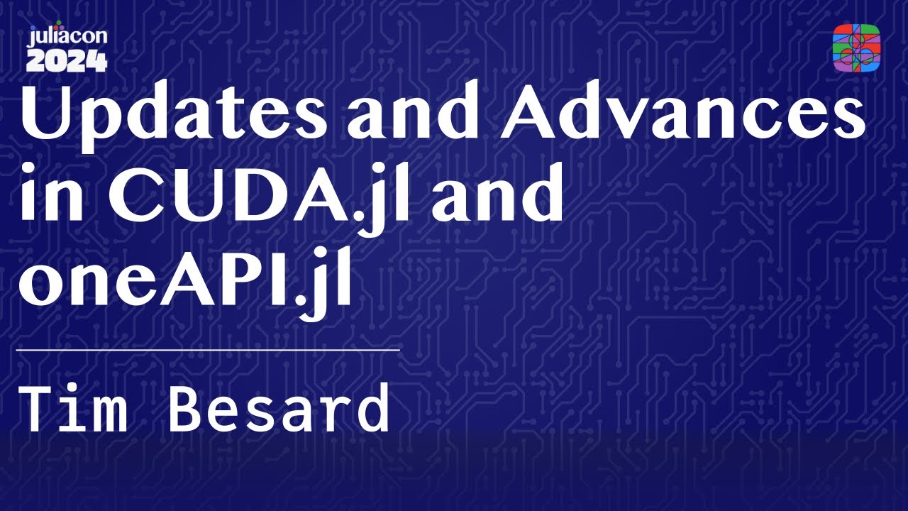 Updates and Advances in CUDA.jl and oneAPI.jl | Besard | JuliaCon 2024