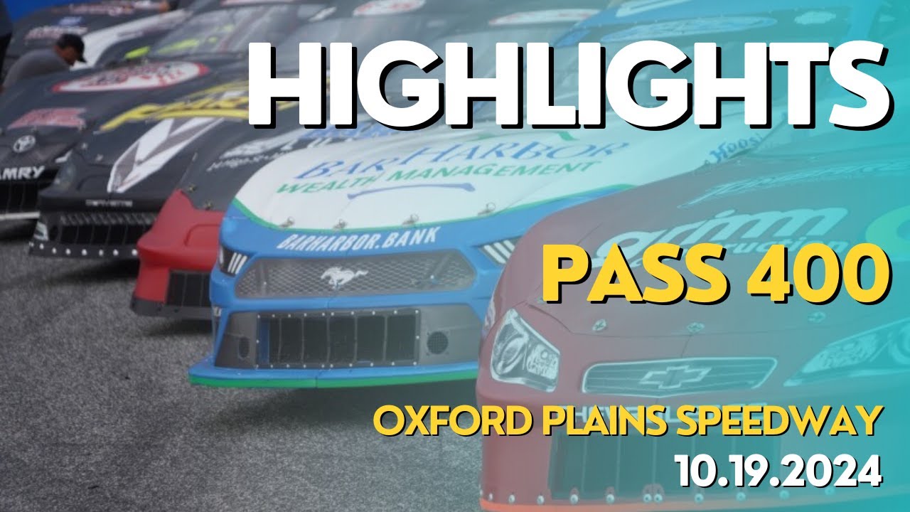 HIGHLIGHTS: PASS 400 at Oxford Plains Speedway