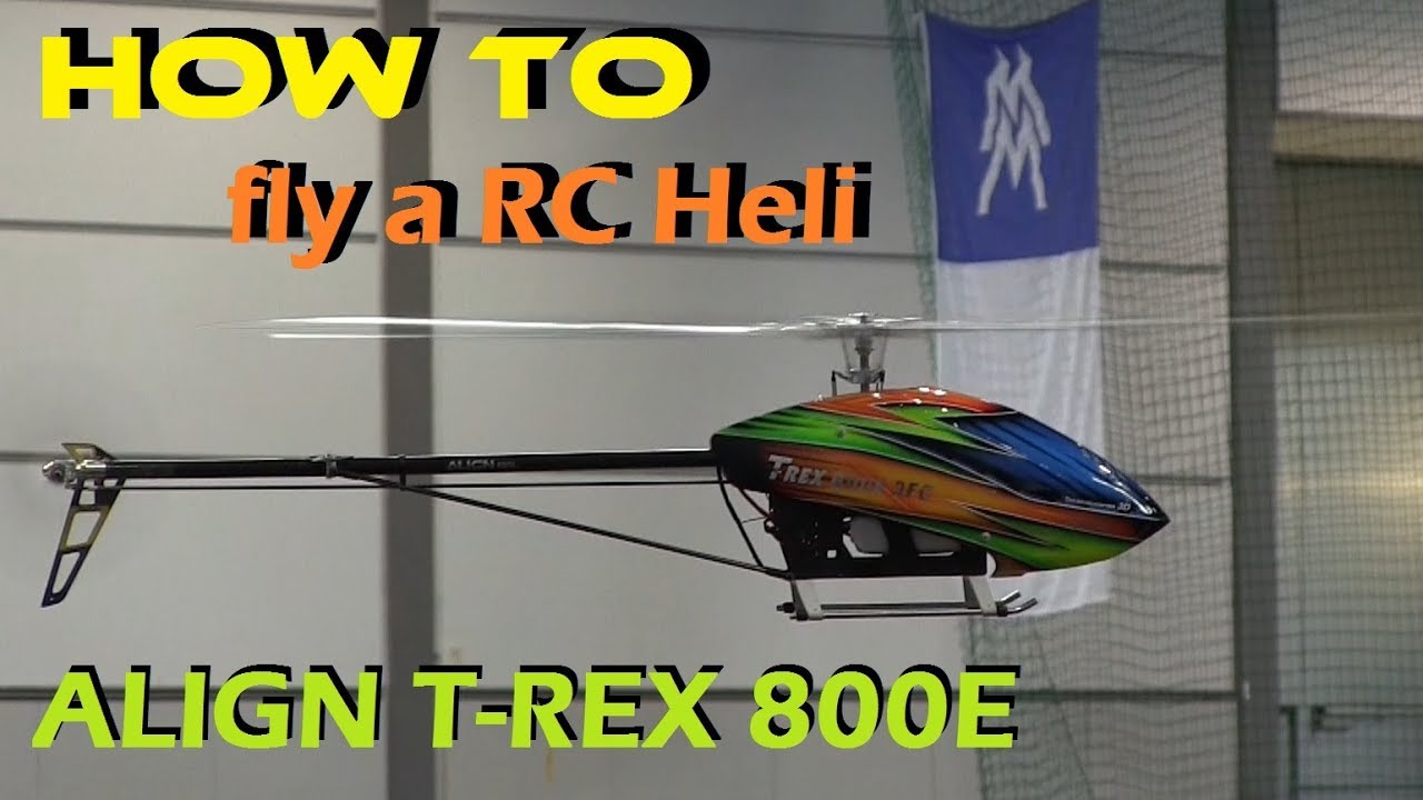HOW TO - fly a RC Helicopter Align T REX 800E PRO DFC Leipzig 2019 indoor