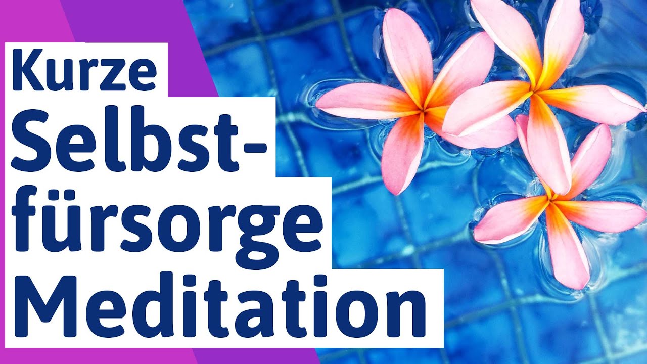 💜 Kurze Selbstfürsorge Meditation - Moderne Spiritualität im Alltag lernen