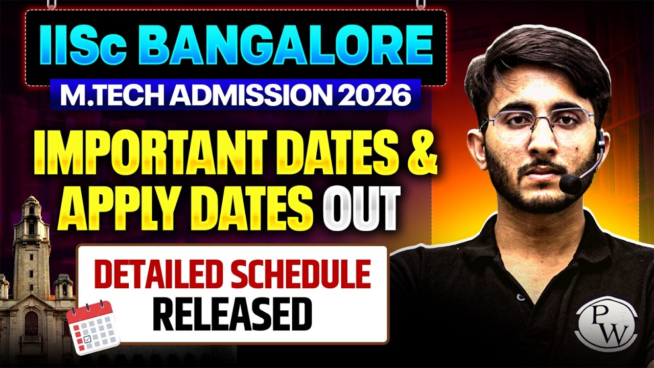 IISc Bangalore Mtech Admission 2026 | Detailed Schedule Released | Important Dates & Apply Date Out