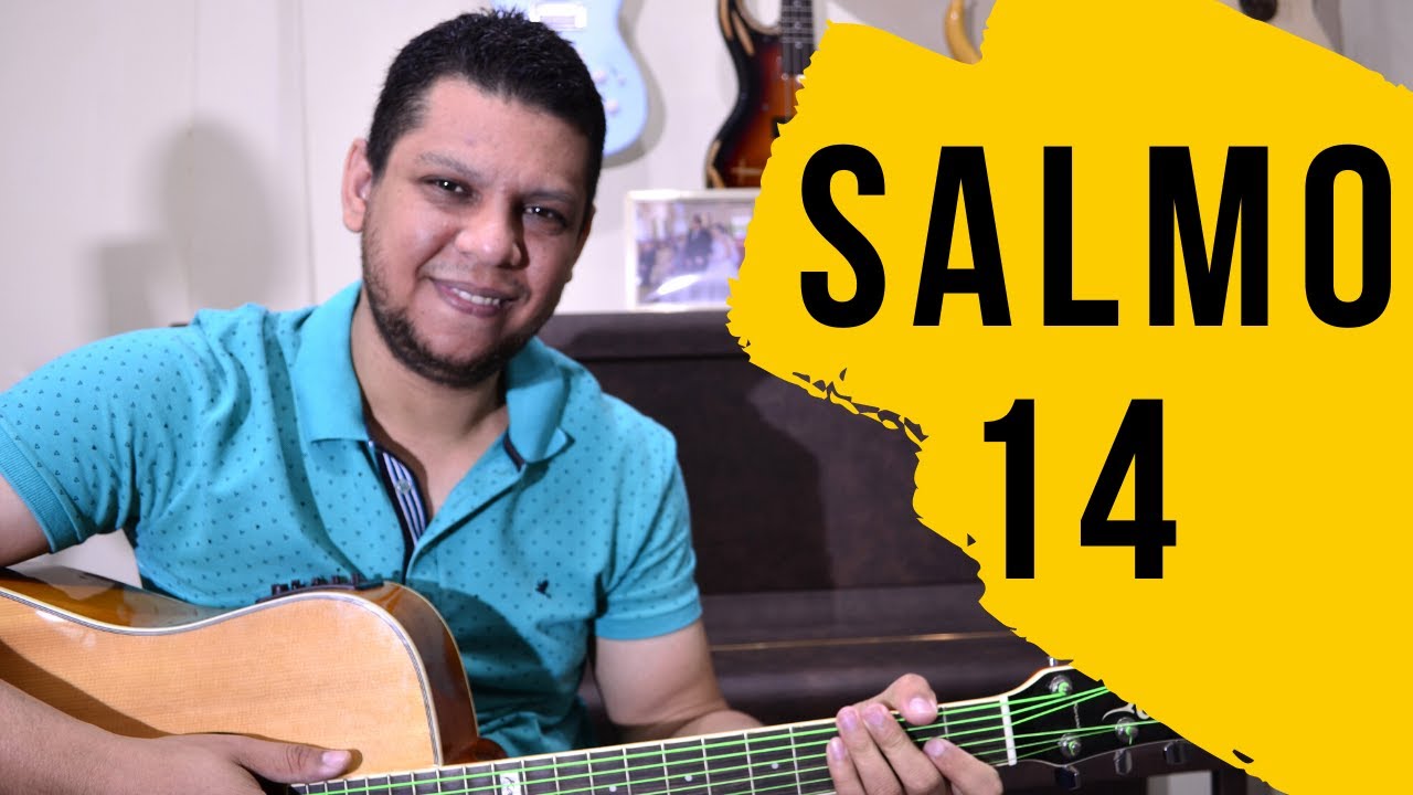 Salmo 14 - 22º Domingo Tempo Comum 