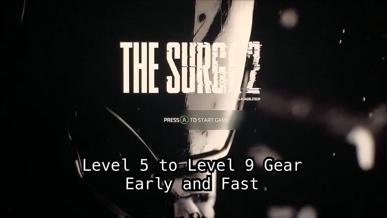 The Surge 2 - Level 5 to Level 9 Weapons & Gear - Fast and easy
