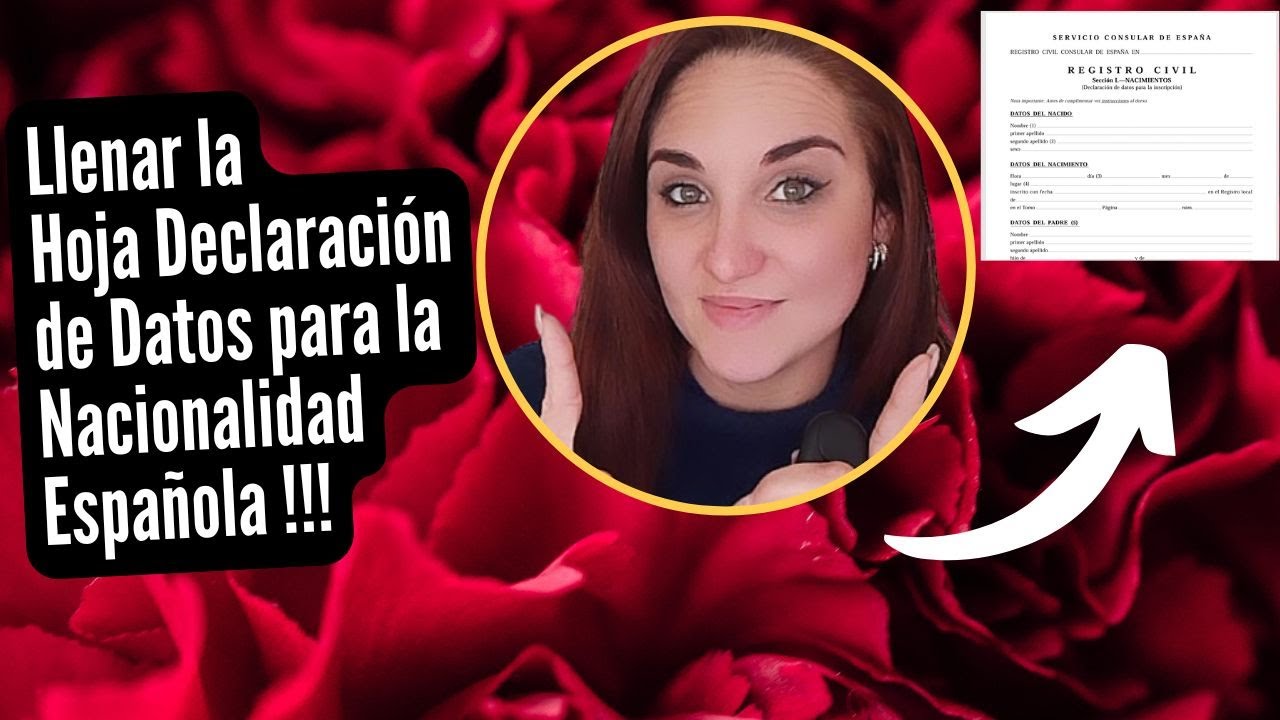 Como llenar la Declaración de Datos para obtener la Nacionalidad Española