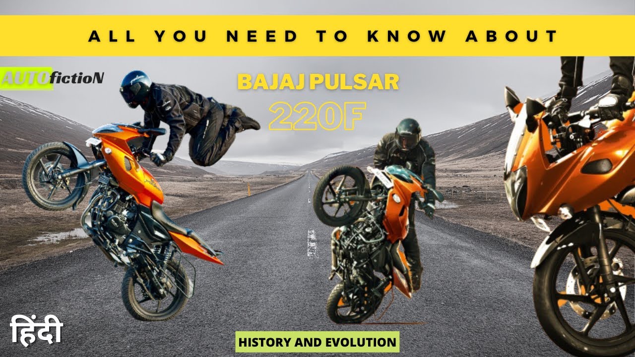 All You Need To Know About Bajaj Pulsar 220F | History And Evolution