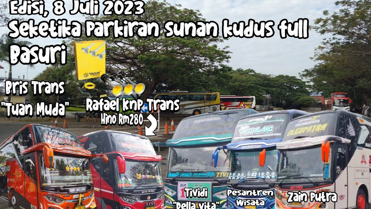 Parkiran Sunan Kudus Ramai Seketika Banyak Bus Masuk & Keluar Pakai Basuri