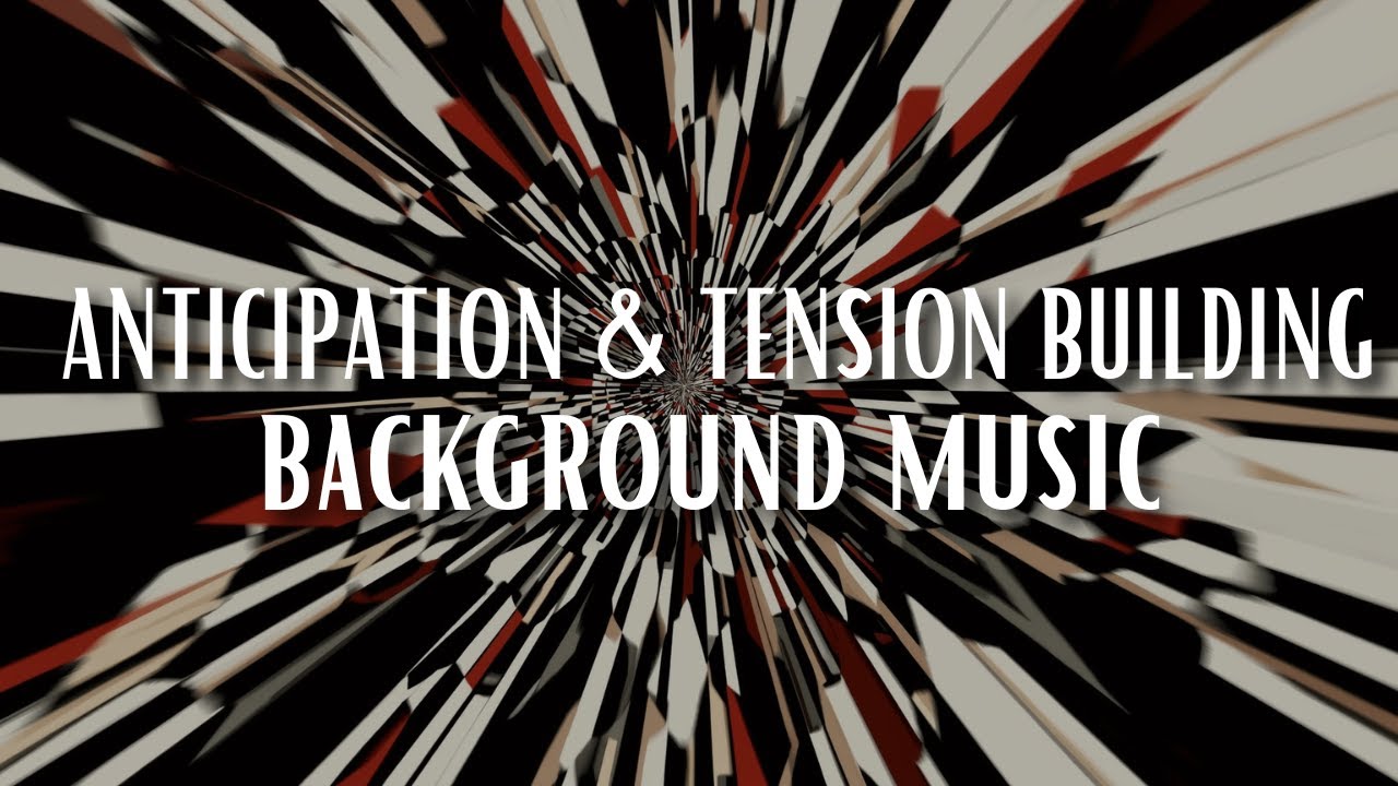 anticipation & tension building background music