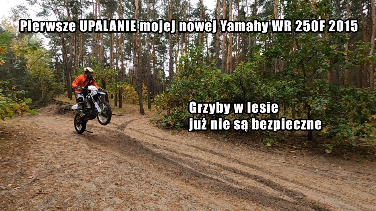 Tak trzeba upalać Yamaha WR 250F! Pierwsza jazda na nowym sprzęcie! Upalanko
