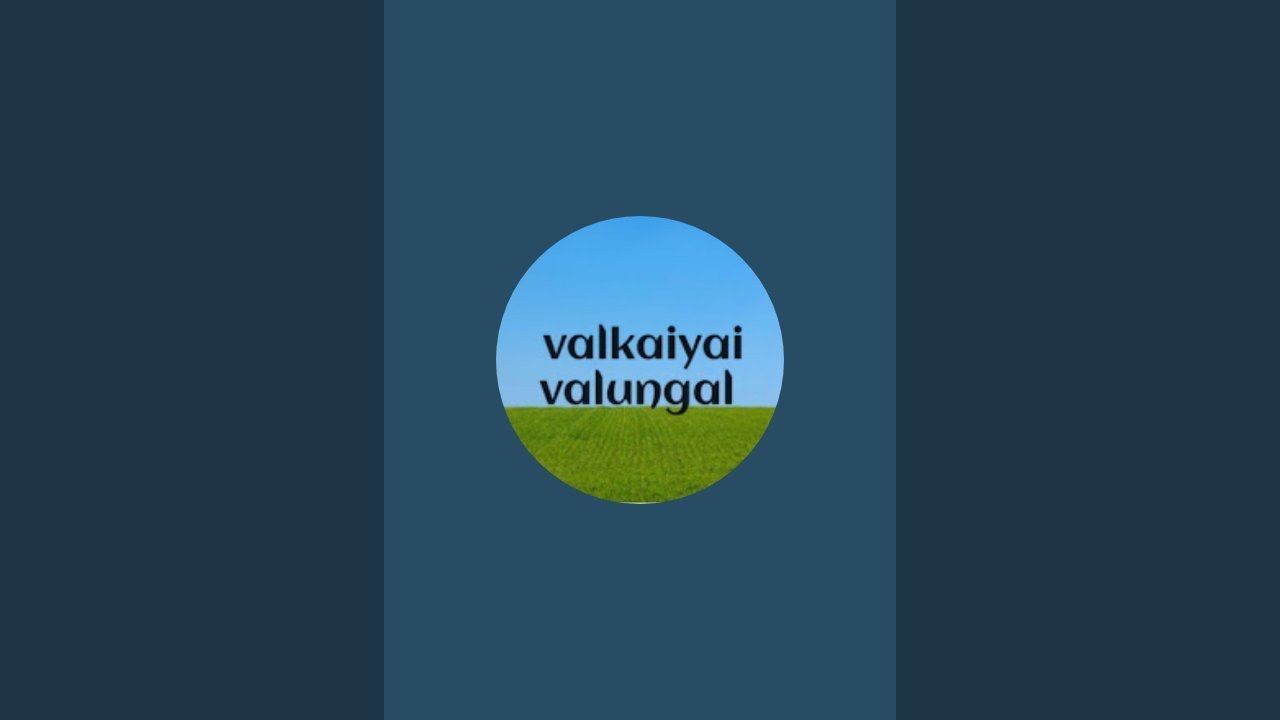 Valkaiyai Valungal