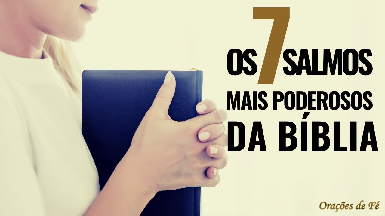 OS 7 SALMOS MAIS PODEROSOS DA BÍBLIA