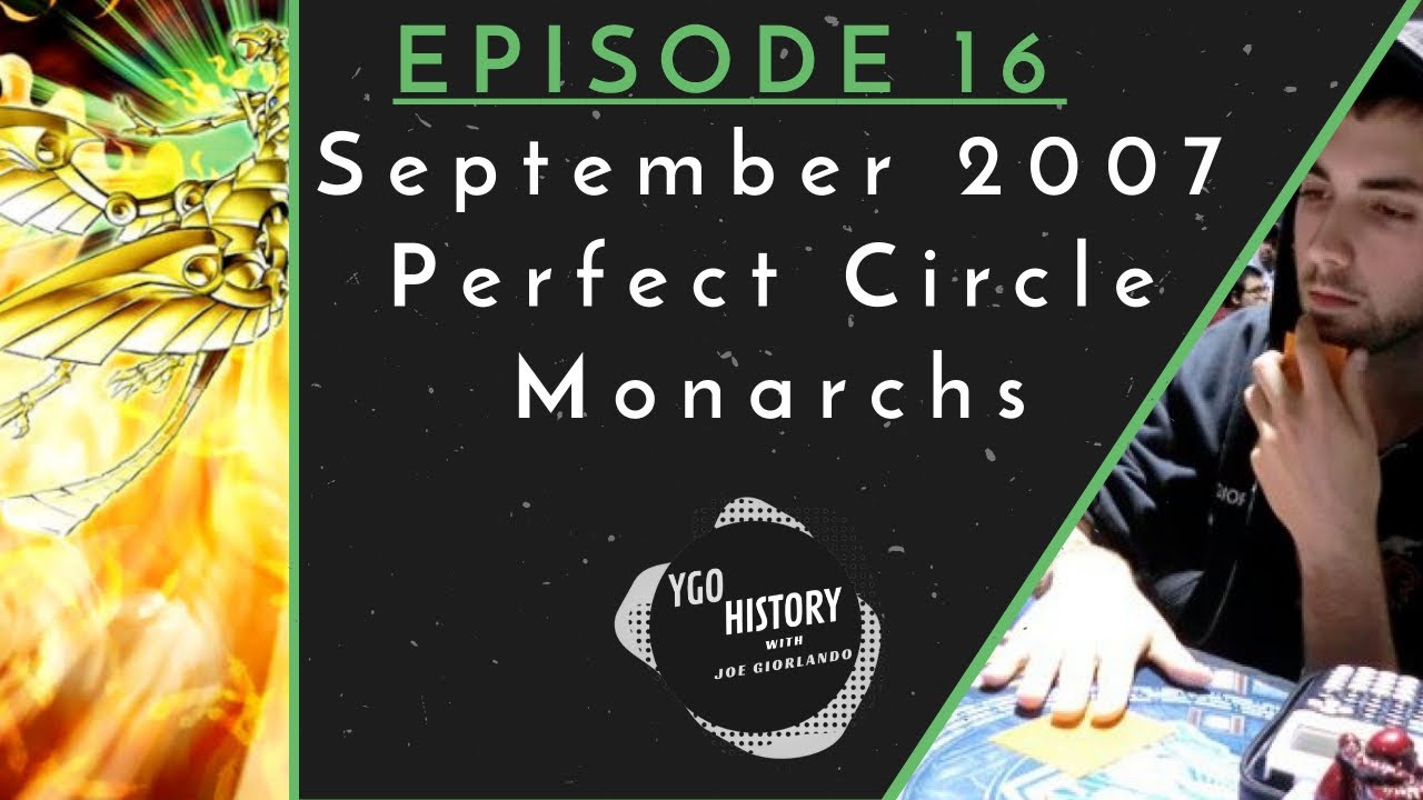 Yu-Gi-Oh History w/Joe Giorlando: Perfect Circle Monarch (2007)
