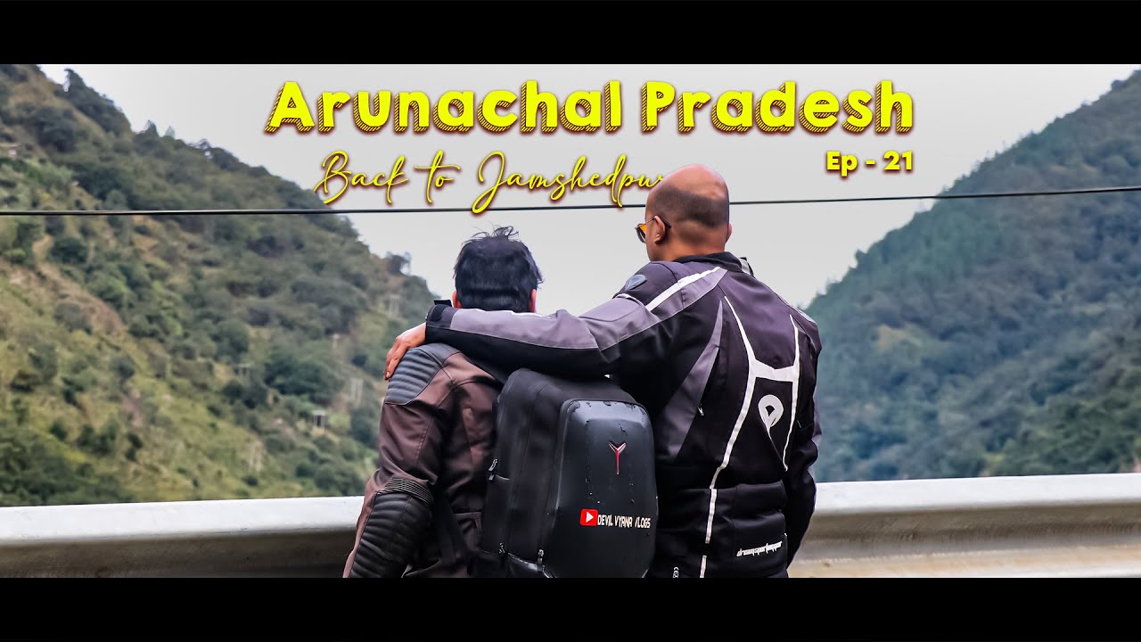 Back to Jamshedpur After Conquering Arunachal 🇮🇳 | Epic Return Journey