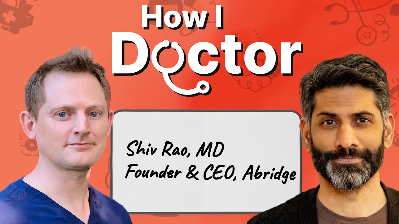 The Physician AI Conversation | Abridge CEO Dr. Shiv Rao with Dr. Graham Walker