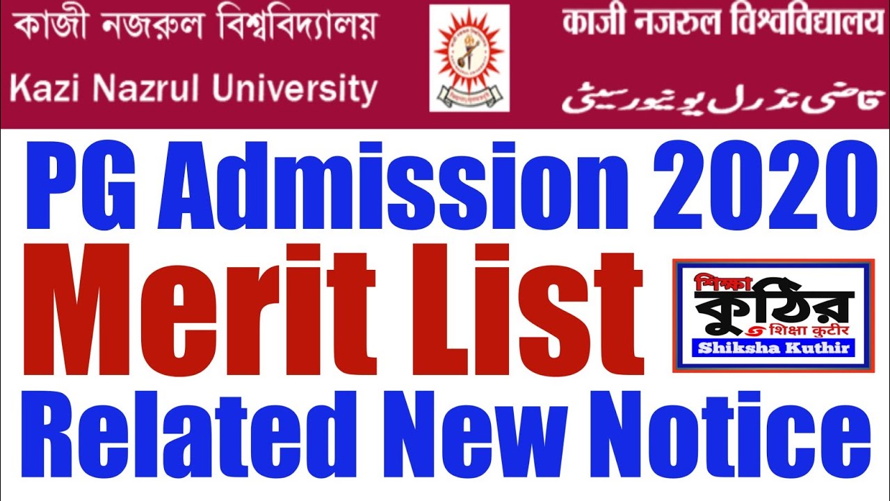 KNU PG MERIT LIST 2020 Related Notice. Kazi Nazrul University PG Merit List 2020 Related Notice