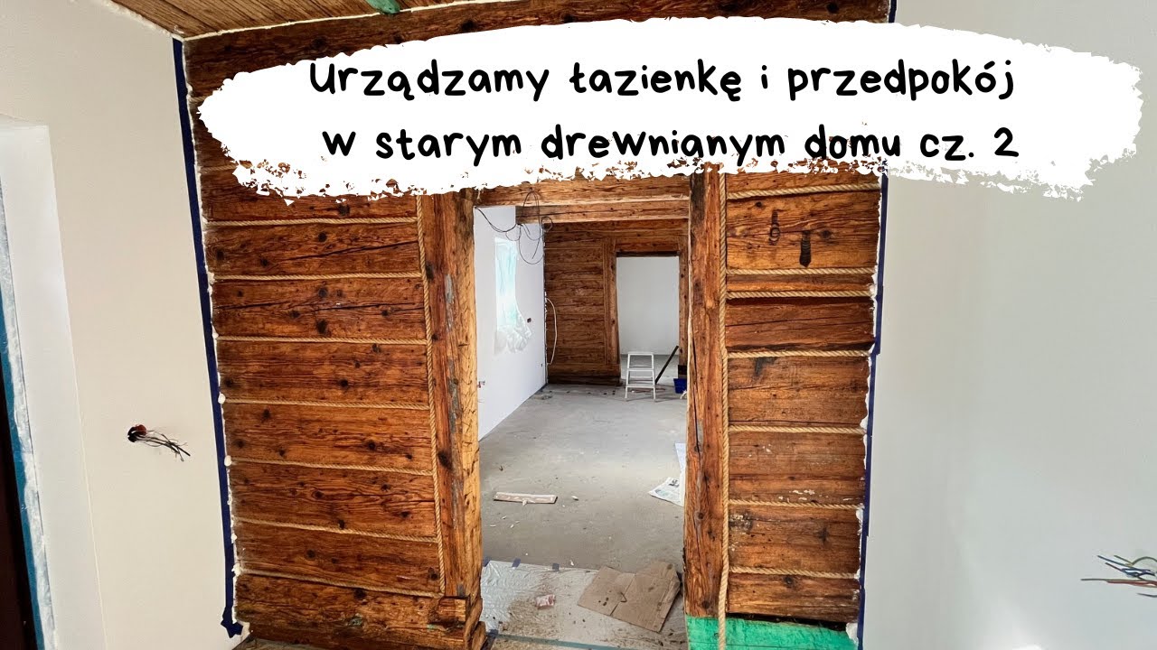 Urządzamy łazienkę i przedpokój w starym drewnianym domu cz. 2