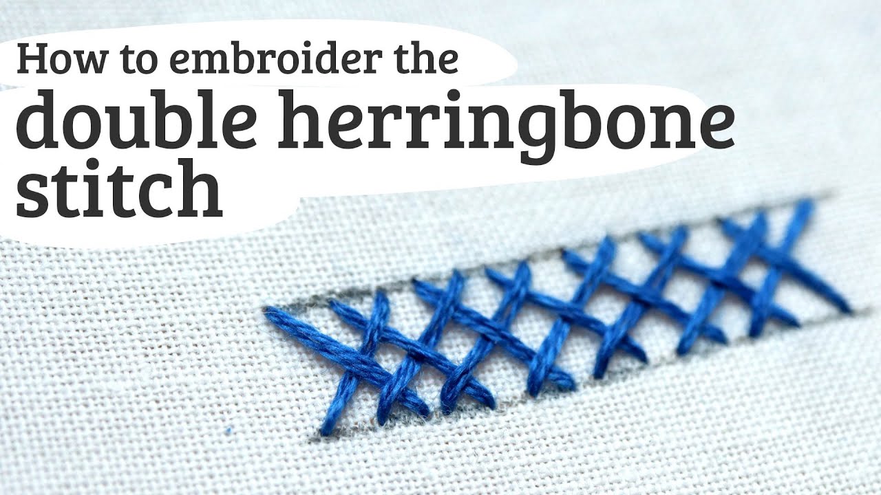 #55: double herringbone stitch - hand embroidery tutorial