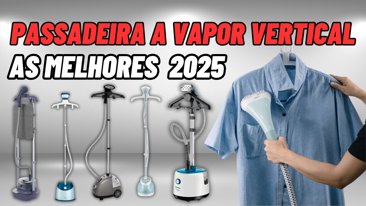 Qual Melhor Passadeira a Vapor Vertical | Melhor Vaporizador de Roupa  Vertical | Vaporizador 2025.