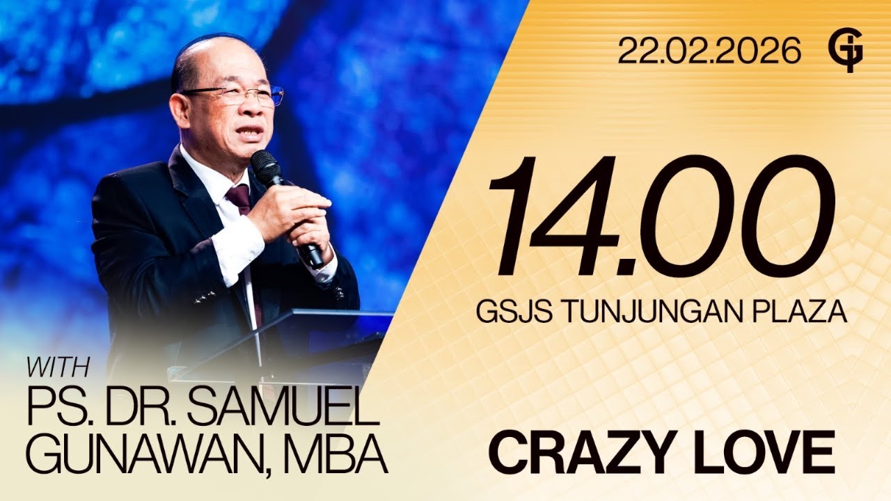 Ibadah Umum GSJS TP - Ps. DR. Samuel Gunawan, MBA - Pk. 14.00 (22 Februari 2026)