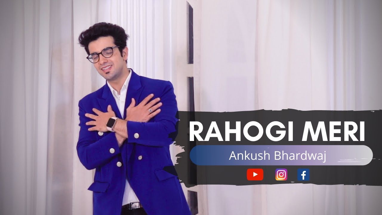 RAHOGI MERI | COVER SONG | ANKUSH BHARDWAJ