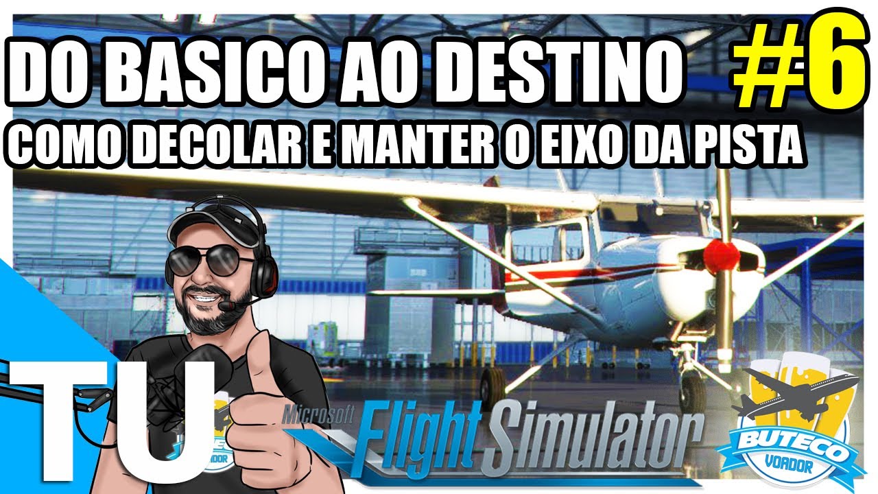 [TUTORIAL] - DO BÁSICO AO DESTINO #6 - COMO DECOLAR E MANTER O EIXO DA PISTA ( Dica infalível!! )