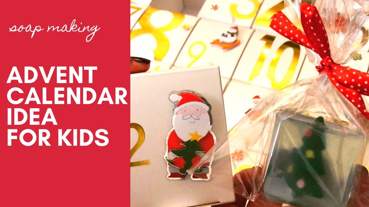 ADVENT CALENDAR FOR KIDS | melt and pour ideas | how to make Christmas soaps