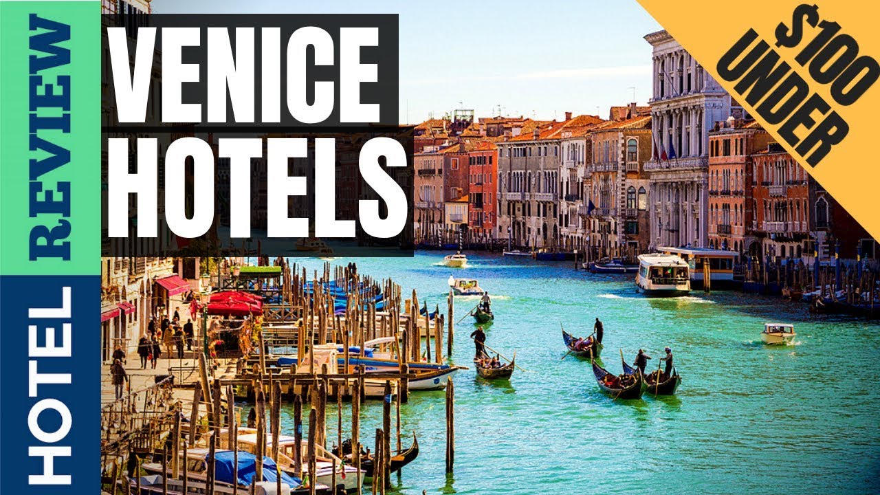 ✅ Best Hotels in Venice [Under $100]
