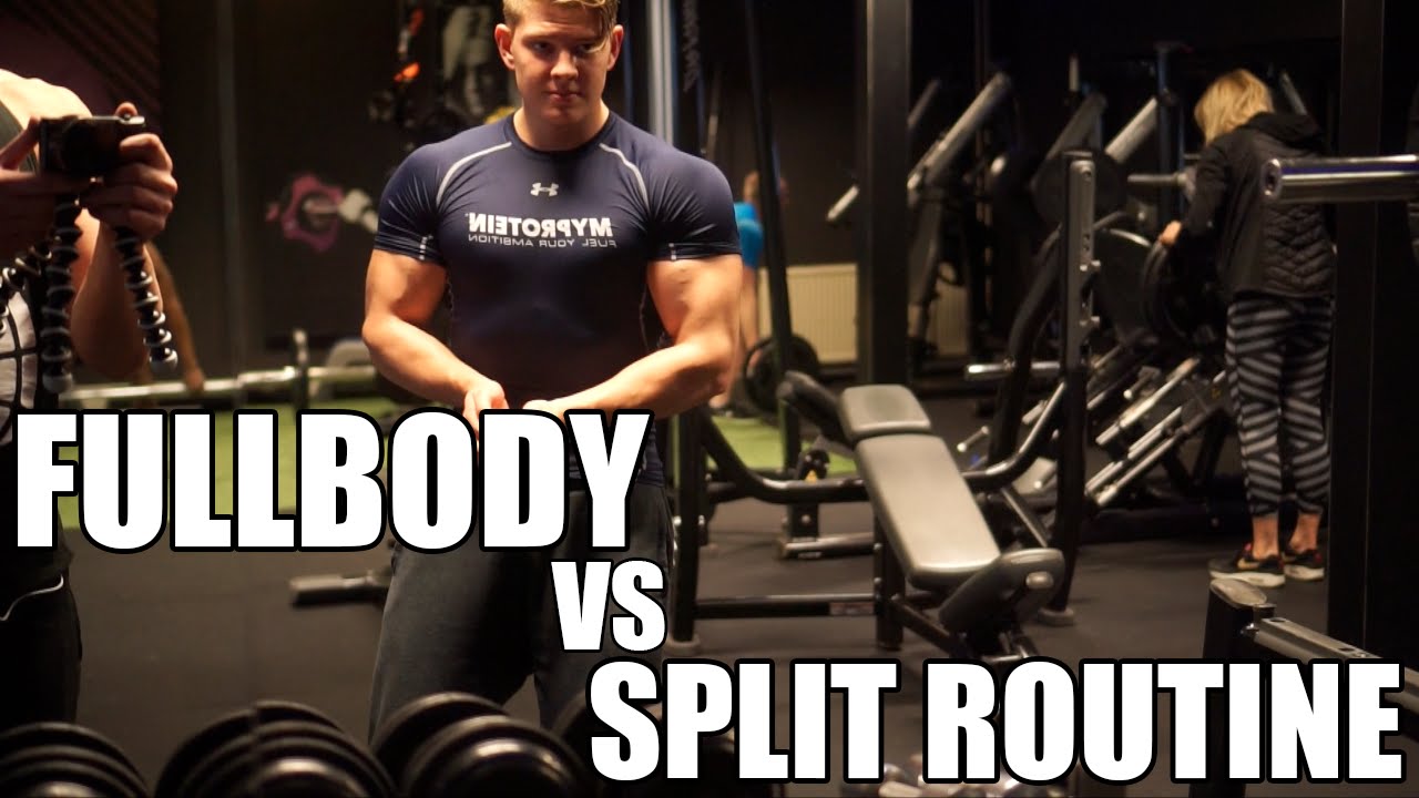 Fullbody VS Split Routine - What Is Most Optimal?