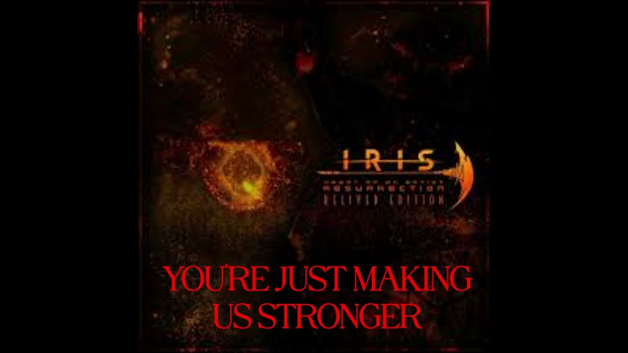 IRIS Official - You're Just Making Us Stronger (Relived) (Down Tuned)